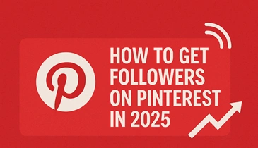 How to Get Followers on Pinterest in 2025